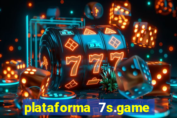 plataforma 7s.game paga mesmo